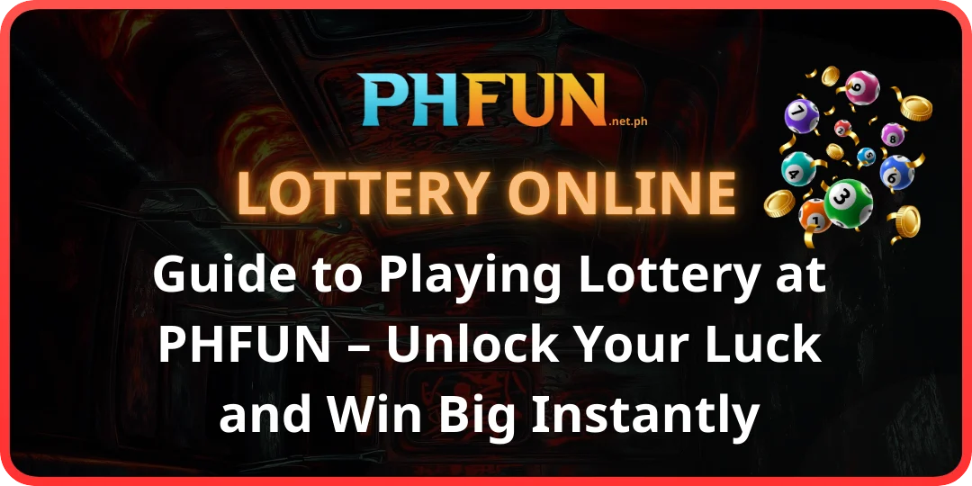 Guide to Playing Lottery at Phfun