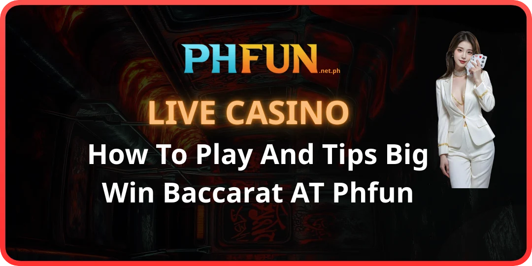 How To Play And Tips Big Win at phfun